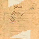 Tissue History